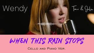 Wendy (웬디) - When This Rain Stops || Cello and Piano Cover by Tomo & Julie 첼로 커버