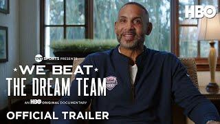 We Beat The Dream Team | Official Trailer | HBO