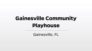 Gainesville Community Playhouse - WUFT's Greater Good