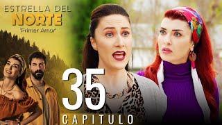 Estrella Del Norte Primer Amor | Capitulo 35 - Version Corta (Kuzey Yıldızı İlk Aşk)