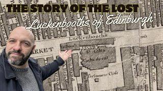 The lost luckenbooths of Edinburgh