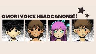 omori voice headcanons!