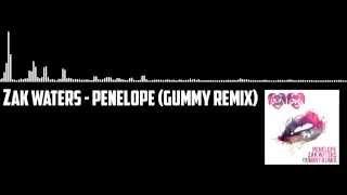 Zak Waters - Penelope (Gummy Remix)