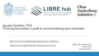 Pushing boundaries: a path to commercializing open hardware | Libre hub seminar