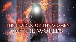 The Leader of The Women of The Worlds - Sayed Mahdi Modarresi | MYC