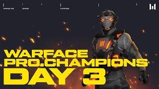 Турнир Warface PRO.Champions. Day 3