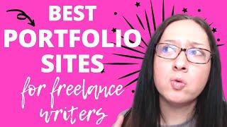 BEST PORTFOLIO WEBSITES FOR FREELANCE WRITERS: Freelance writing websites for your writing samples