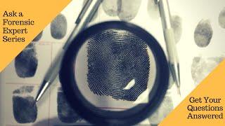 Ask A Forensic Expert Series: Get Your Questions