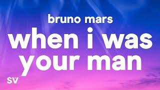 Bruno Mars - When I Was Your Man (Lyrics)