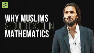 Why Muslims should learn Mathematics? | Sahil Adeem | Source Code Academia STEM Courses