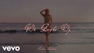 Kelsea Ballerini - We Broke Up (Official Lyric Video)