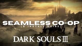 Dark Souls 3 Seamless Co-op Is Perfection (& Install Guide)