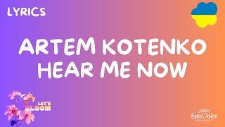 ТЕКСТ / LYRICS | ARTEM KOTENKO - HEAR ME NOW| JUNIOR EUROVISION 2024 UKRAINE