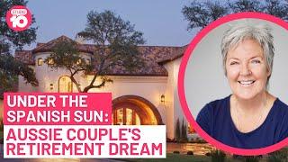 Under The Spanish Sun: Aussie Couple’s Retirement Dream | Studio 10