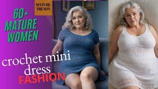 Beautiful Mature Women | Crochet Mini Dress Fashion