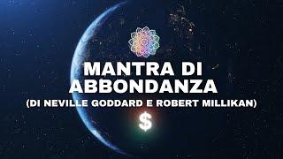 Mantra di Abbondanza di Neville Goddard e Robert Millikan (1 ora, 528hz)