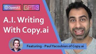 A.I. Writing Using Copy.ai (Powered by OpenAI / GPT-3) feat Paul Yacoubian on Idea Gen w/ Computers