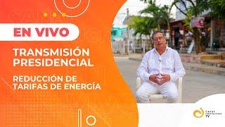 #EnVivo  El Presidente Gustavo Petro sobre reducción de tarifas de energía