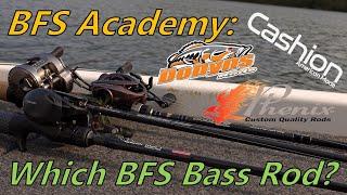 Comparing the Best Rods for BFS Fishing Bass Rods: Dobyns Sierra, Cashion Icon, Phenix Classic BFS