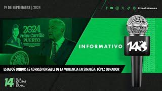 Informativo14: Estados Unidos es corresponsable de la violencia en Sinaloa: López Obrador