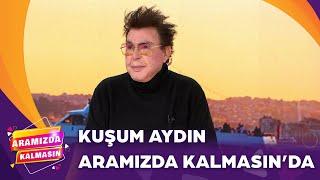 Aramızda Kalmasın'ın Konuğu Kuşum Aydın | Aramızda Kalmasın