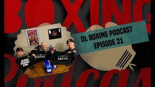 DL Boxing Podcast: Episode  21