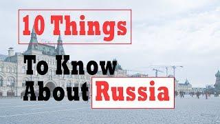 10 Things To Know About Russia - English