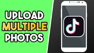 How to Upload Multiple Photos at Once on Tiktok!