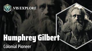 The Adventurous Legacy of Humphrey Gilbert | Explorer Biography | Explorer