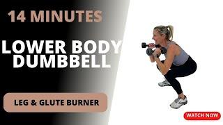 LOWER BODY DUMBBELL WORKOUT (14-MINUTE) LEGS & GLUTES