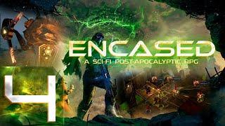 Encased: A Sci-Fi Post-Apocalyptic RPG - Первый раз - Максимальная сложность - Прохождение #4