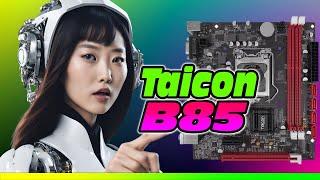 Is Taicon B85 Motherboard Good? Full Analysis and Final Opinion!