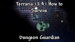 Terraria 1.2.4.1 How to Survive the Dungeon Guardian