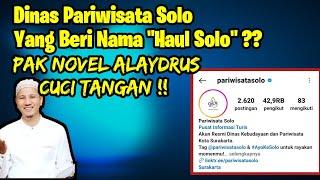 Haul Solo Dinamai oleh Dinas Pariwisata Solo !! Pak Novel Al Idrus Cuci Tangan !!