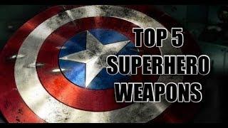 TOP 5 SUPERHERO WEAPONS