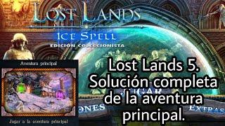 Lost Lands Ice Spell (Lost Lands 5). Solución completa de la aventura principal.