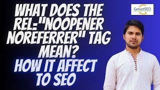 What Does the rel=”noopener noreferrer” Tag Mean? | What Does the noopener noreferrer nofollow tag.