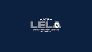 ATF’s Law Enforcement Leaders of America (LELA) Program - Teaser Trailer