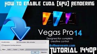 "VEGAS Pro 14" -How to enable CUDA (GPU) Rendering -Tutorial/Fix [1440P]