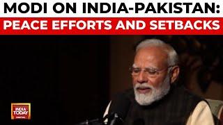 'Pak Only Gave Hostility, Rebuffed': PM Modi on India-Pakistan Relations, Peace Efforts, Challenges