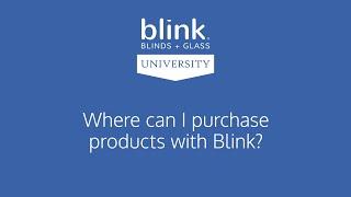 BLINK UNIVERSITY - Where can I purchase products with Blink?