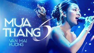 Mưa Tháng Sáu - Văn Mai Hương | Official MV | Mây Saigon