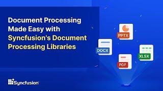 Document Processing Made Easy with Syncfusion's Document Processing Libraries