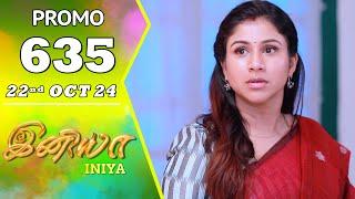 INIYA Serial | Episode 635 Promo | இனியா | Alya Manasa | Saregama TV Shows Tamil