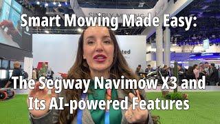 Smart Mowing Made Easy: The Segway Navimow X3 and Its AI-powered Features