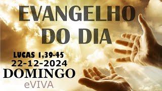 EVANGELHO DO DIA 22/12/2024 Lc 1,39-45  HOMILIA DIÁRIA DE HOJE LITURGIA DIÁRIA eVIVA