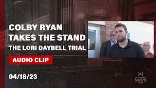 LISTEN: Colby Ryan testifies in Lori Vallow Daybell's trial