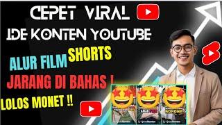 IDE KONTEN YOUTUBE SHORTS ALUR CERITA FILM BISA LOLOS MONETISASI