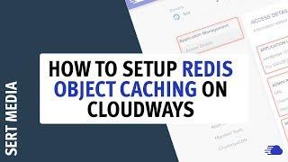 How To Setup Redis Object Caching For WordPress On Cloudways 2020 - WordPress Redis Cache Tutorial