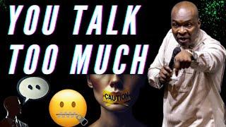 YOU TALK TOO MUCH | APOSTLE JOSHUA SELMAN